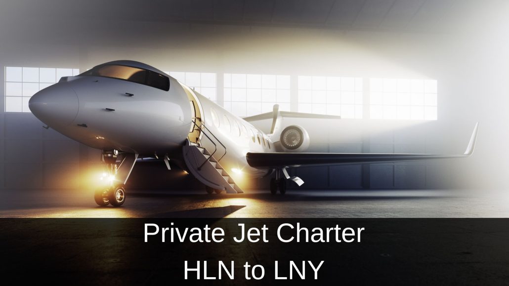 Private Jet Charter HLN to LNY