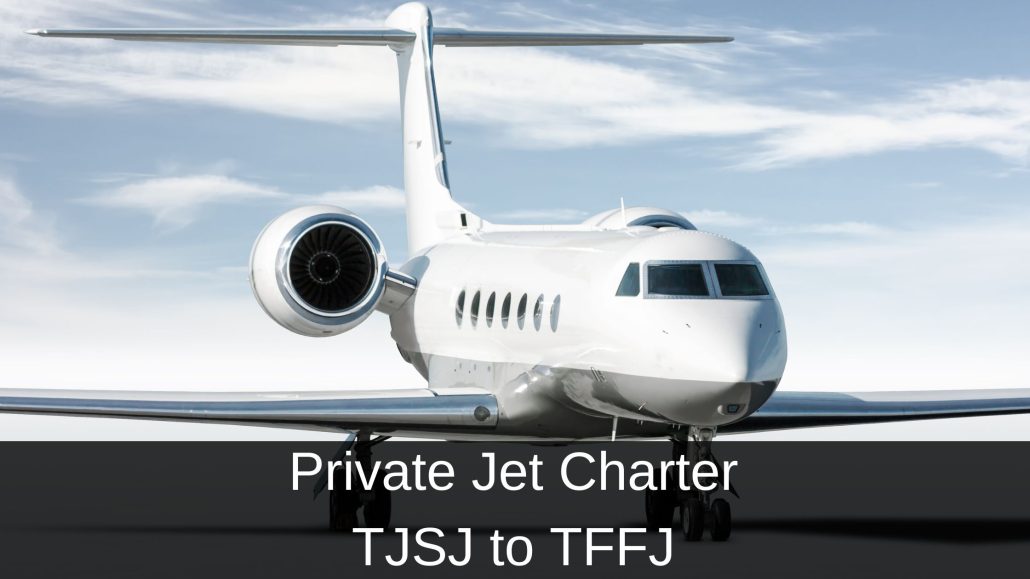 Private Jet Charter TJSJ to TFFJ