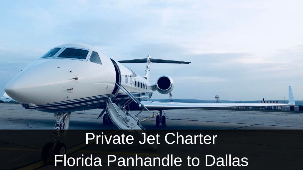 Private Jet Charter Florida Panhandle to Dallas
